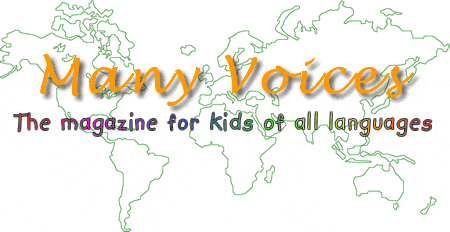 Many Voices:  The magazine for kids of all languages